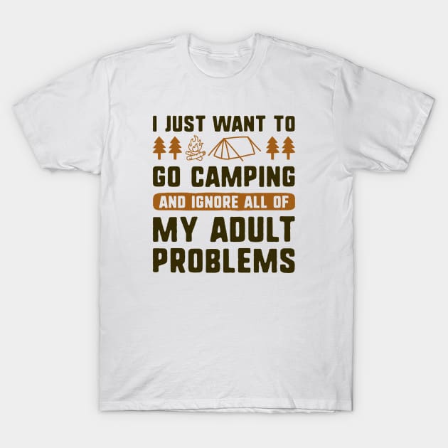 I Just Want To Go Camping T-Shirt by LuckyFoxDesigns